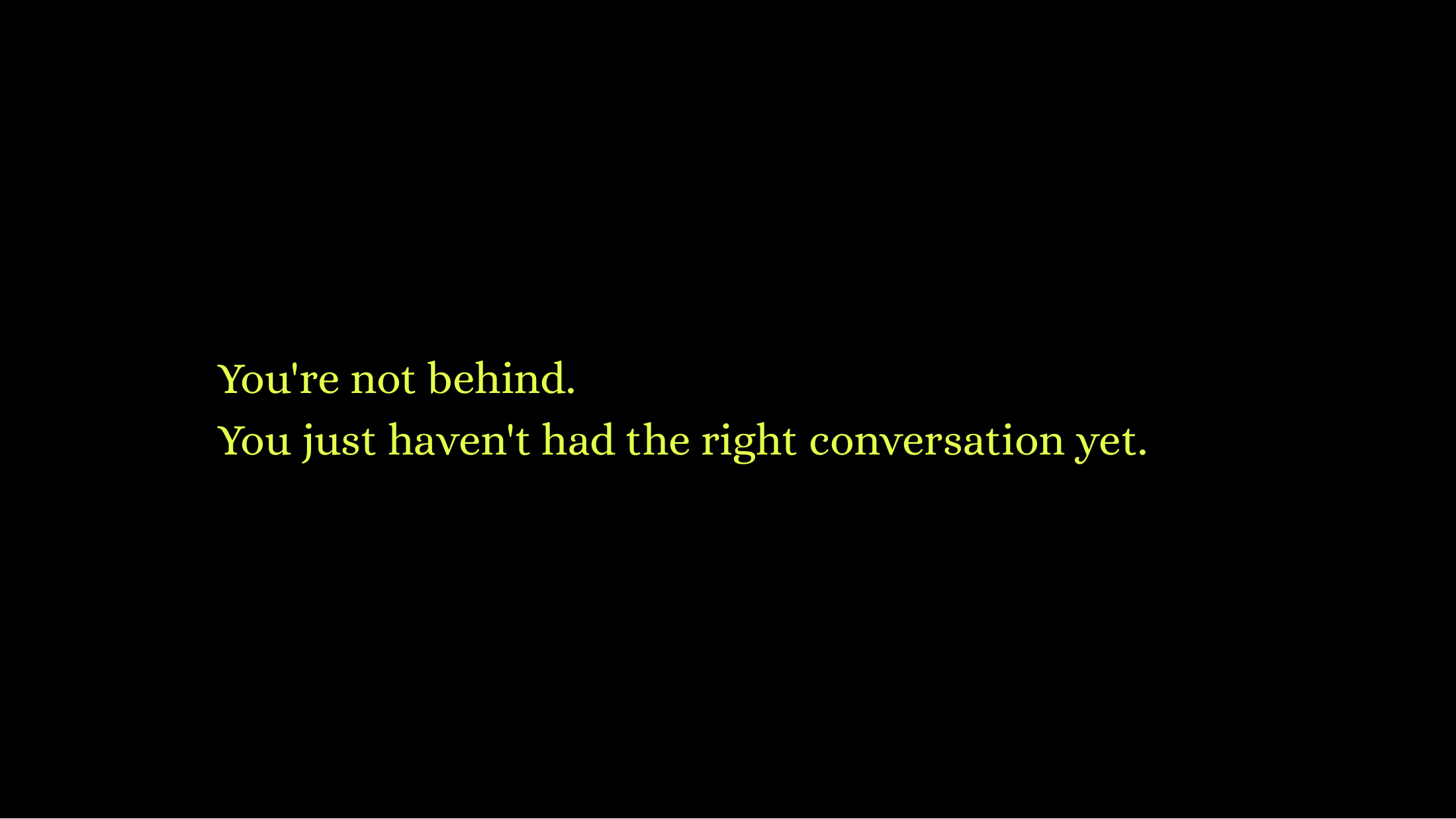 Slide 13: You're not behind